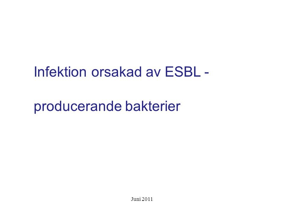 Infektion orsakad av ESBL - producerande bakterier