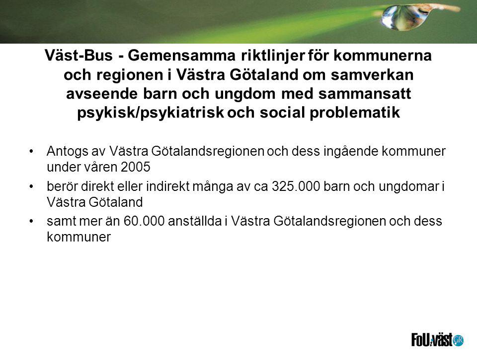 Väst-Bus - Gemensamma riktlinjer för kommunerna och regionen i Västra Götaland om samverkan avseende barn och ungdom med sammansatt psykisk/psykiatrisk och social problematik