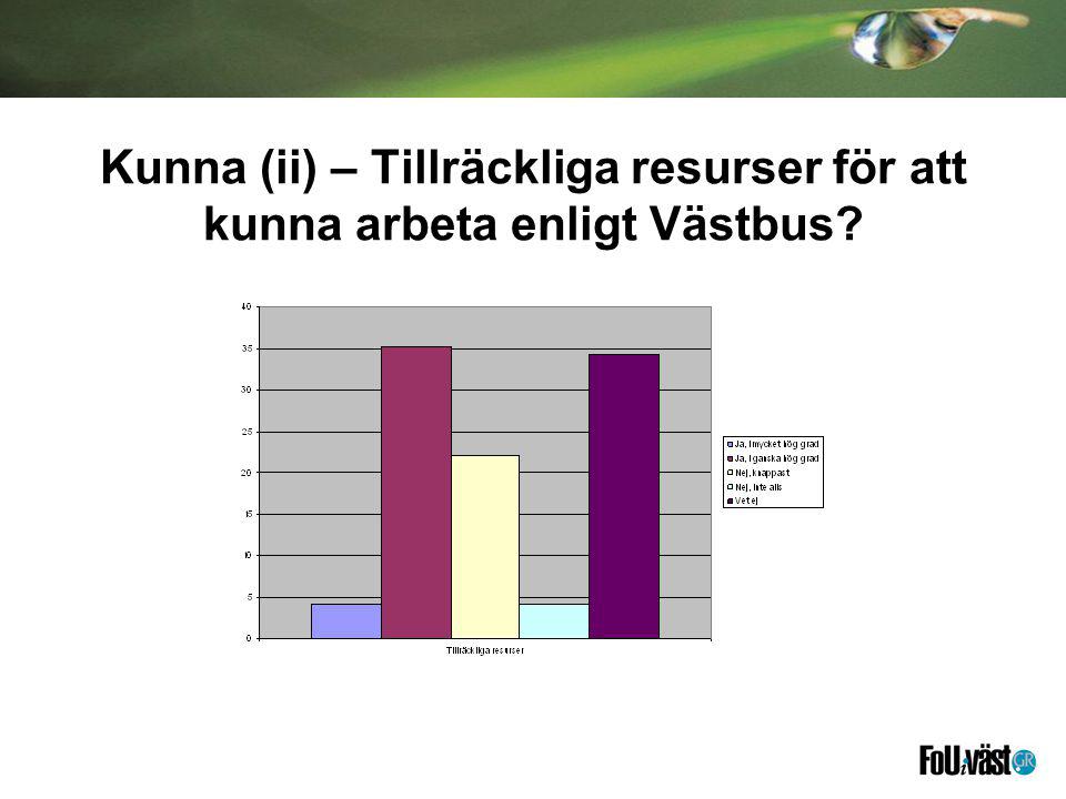 Kunna (ii) – Tillräckliga resurser för att kunna arbeta enligt Västbus