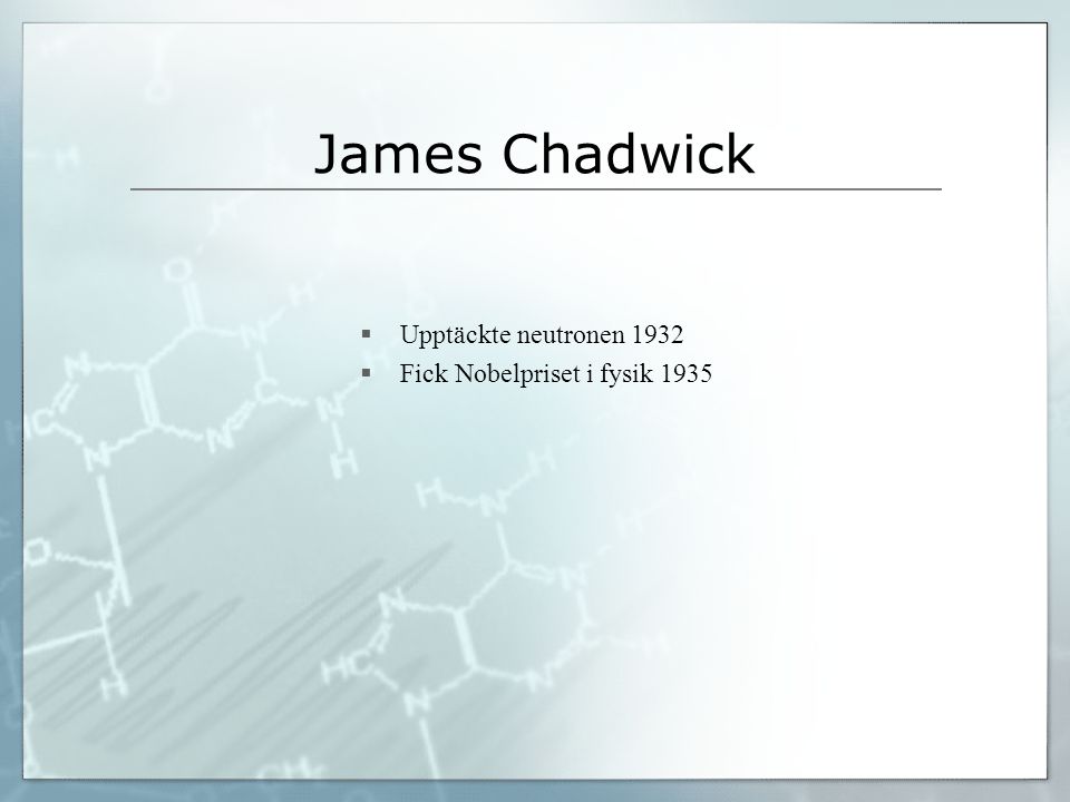 James Chadwick Upptäckte neutronen 1932 Fick Nobelpriset i fysik 1935