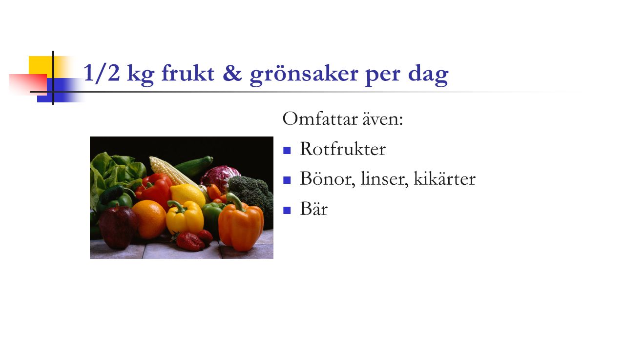 1/2 kg frukt & grönsaker per dag
