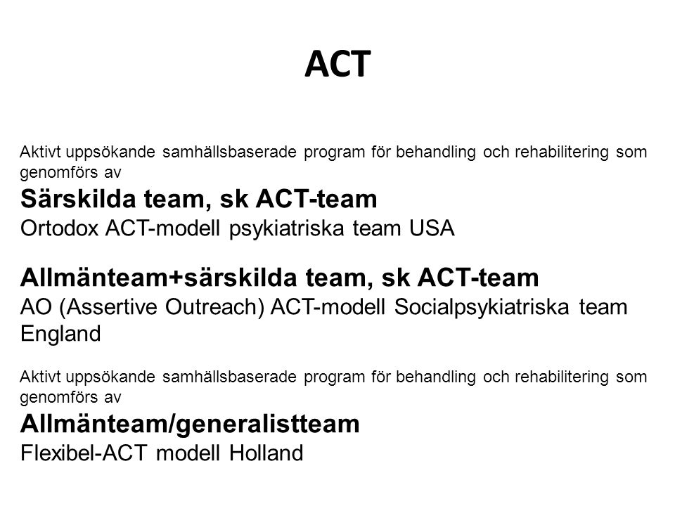 ACT Särskilda team, sk ACT-team Allmänteam+särskilda team, sk ACT-team