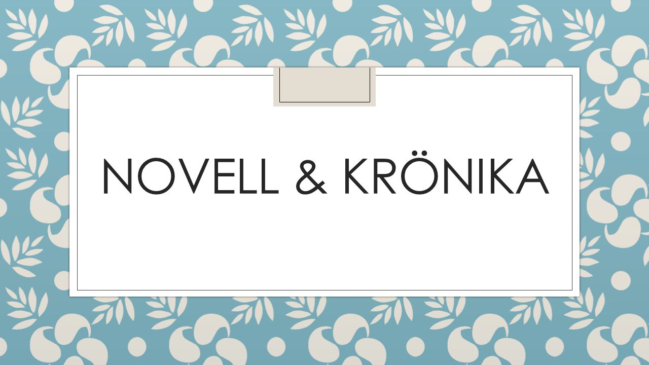 Novell & Krönika