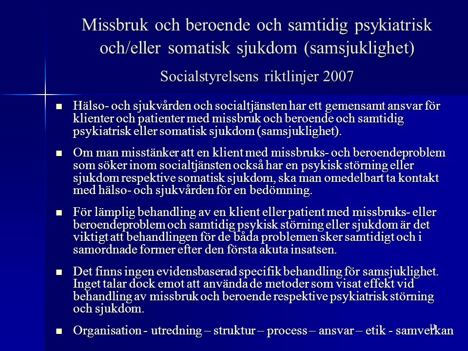 Missbruk och beroende och samtidig psykiatrisk och/eller somatisk sjukdom (samsjuklighet) Socialstyrelsens riktlinjer 2007