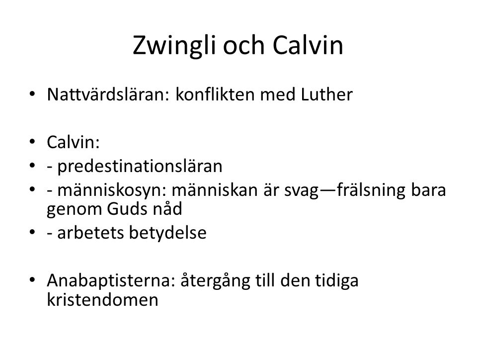 Zwingli och Calvin Nattvärdsläran: konflikten med Luther Calvin: