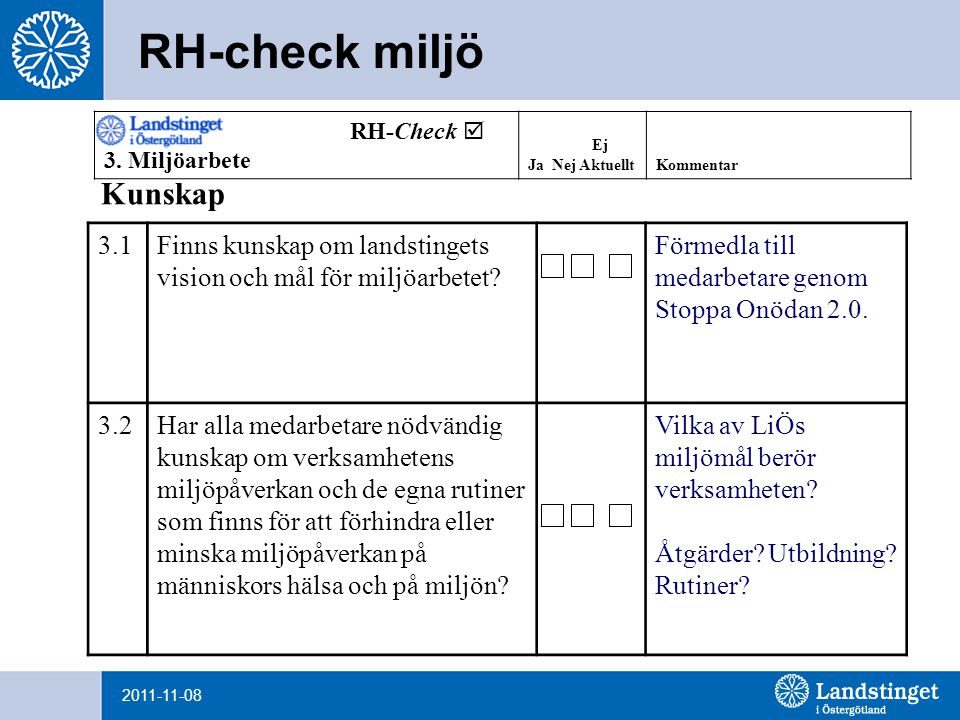 RH-check miljö Kunskap 3.1 Finns kunskap om landstingets