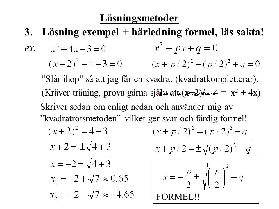 3. Lösning exempel + härledning formel, läs sakta! ex.