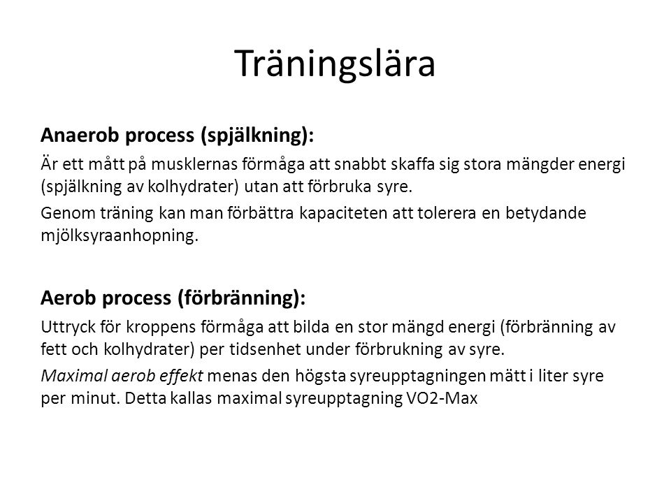 Träningslära Anaerob process (spjälkning):
