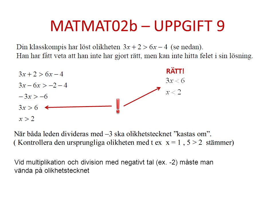 MATMAT02b – UPPGIFT 9 RÄTT. . Vid multiplikation och division med negativt tal (ex.