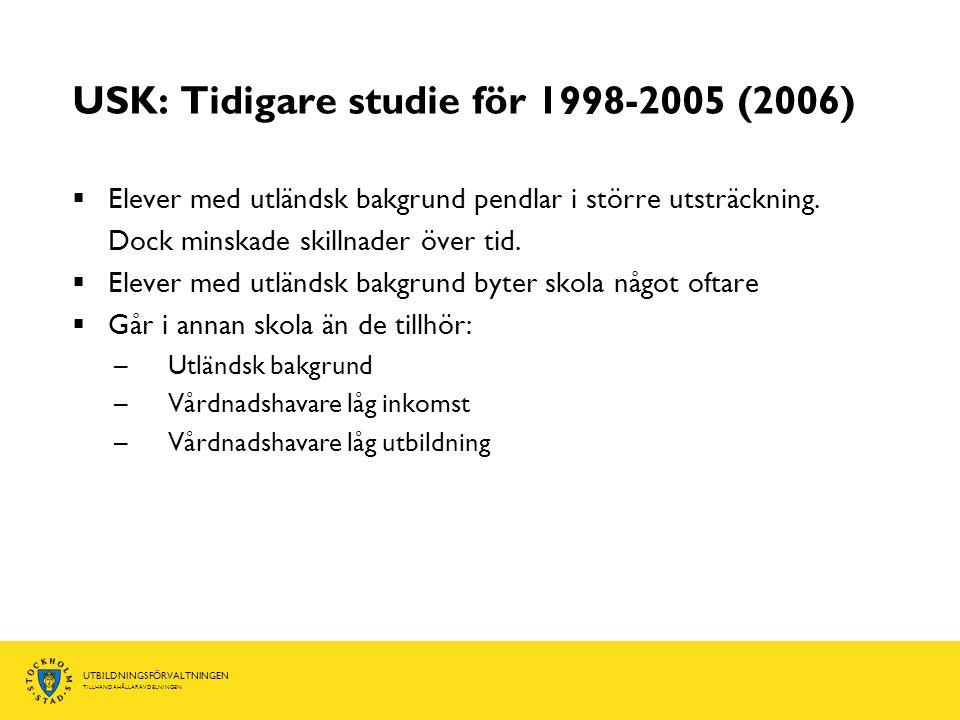 USK: Tidigare studie för (2006)