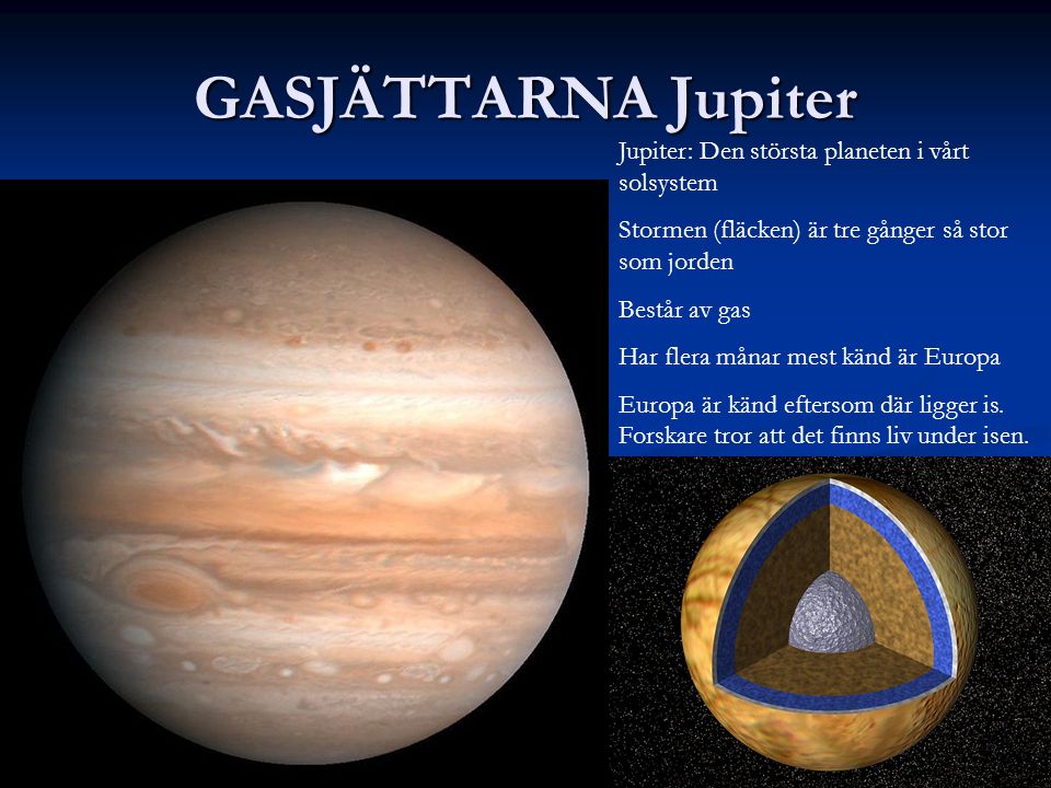 GASJÄTTARNA Jupiter Jupiter: Den största planeten i vårt solsystem