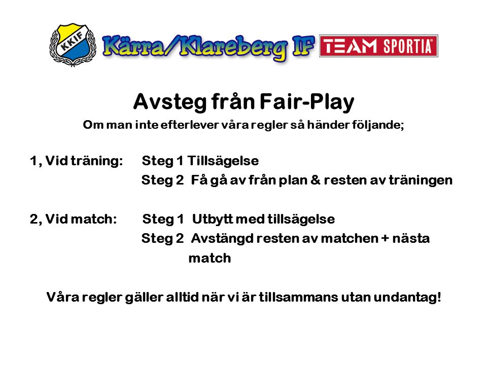 Avsteg från Fair-Play 1, Vid träning: Steg 1 Tillsägelse
