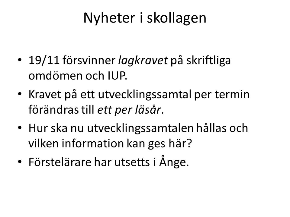 Nyheter i skollagen 19/11 försvinner lagkravet på skriftliga omdömen och IUP.