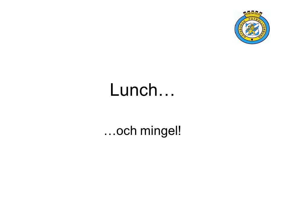 Lunch… …och mingel!