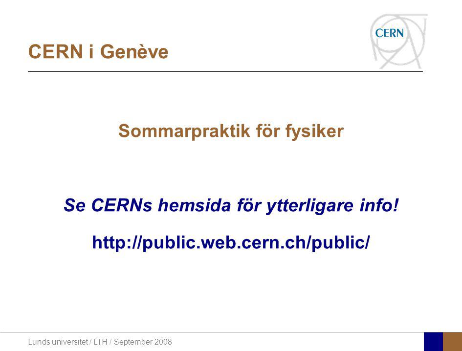 Sommarpraktik för fysiker Se CERNs hemsida för ytterligare info!