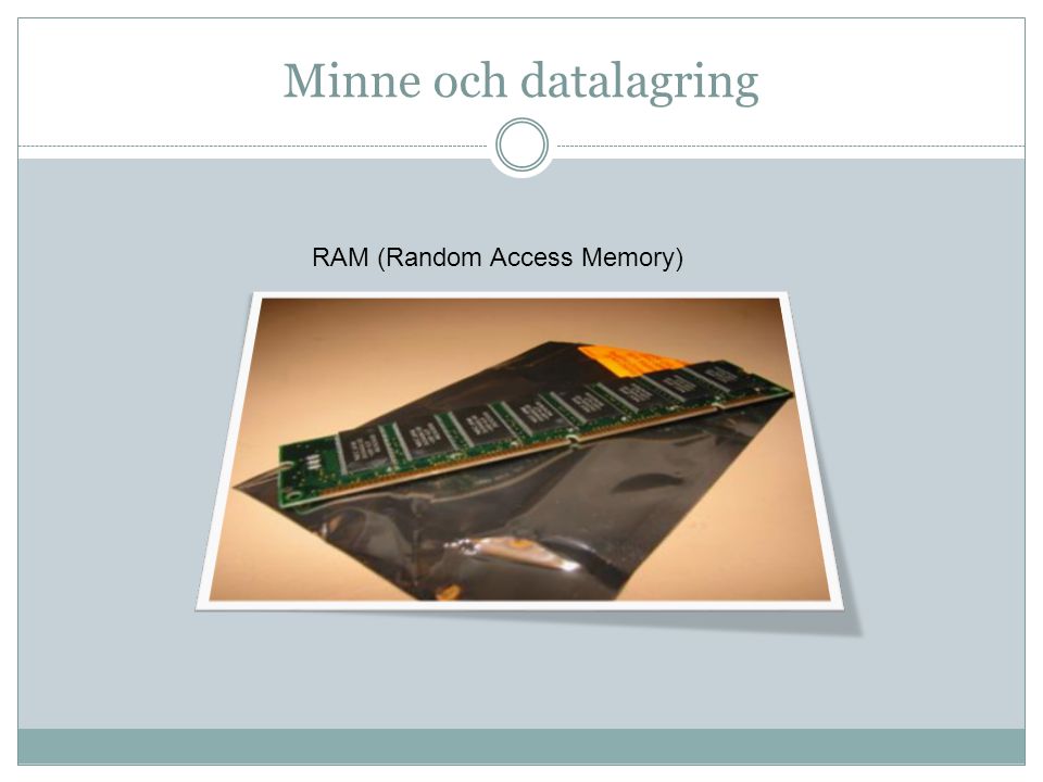 Minne och datalagring RAM (Random Access Memory)