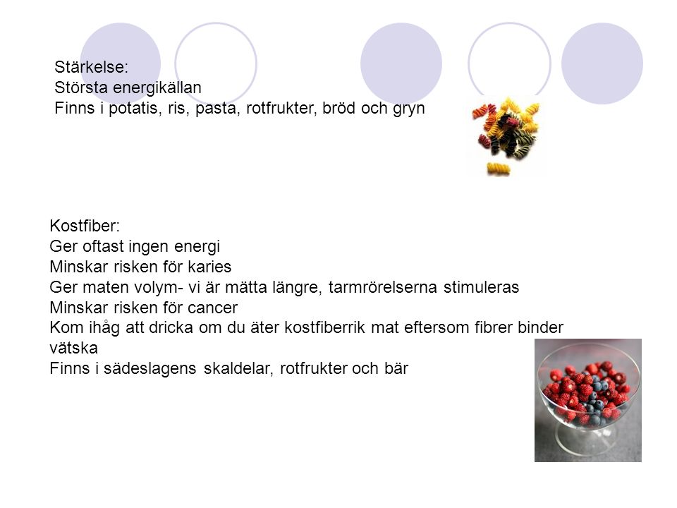 Stärkelse: Största energikällan Finns i potatis, ris, pasta, rotfrukter, bröd och gryn