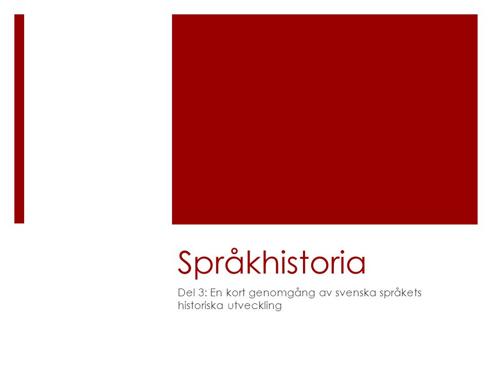 Del 3: En kort genomgång av svenska språkets historiska utveckling