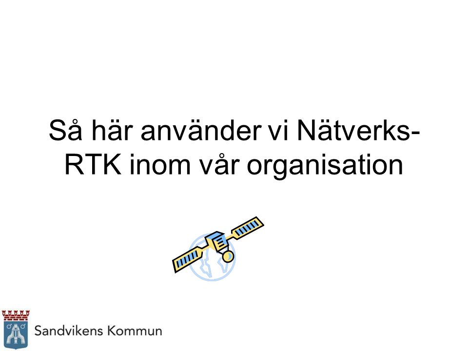 Så här använder vi Nätverks- RTK inom vår organisation