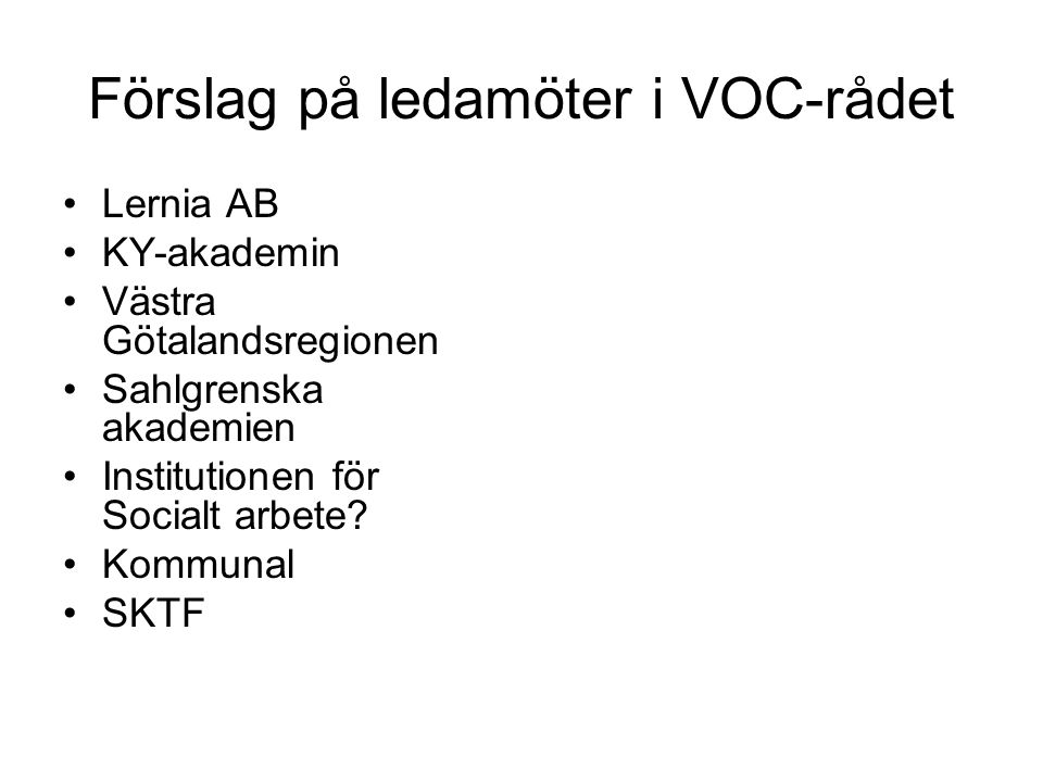 Förslag på ledamöter i VOC-rådet