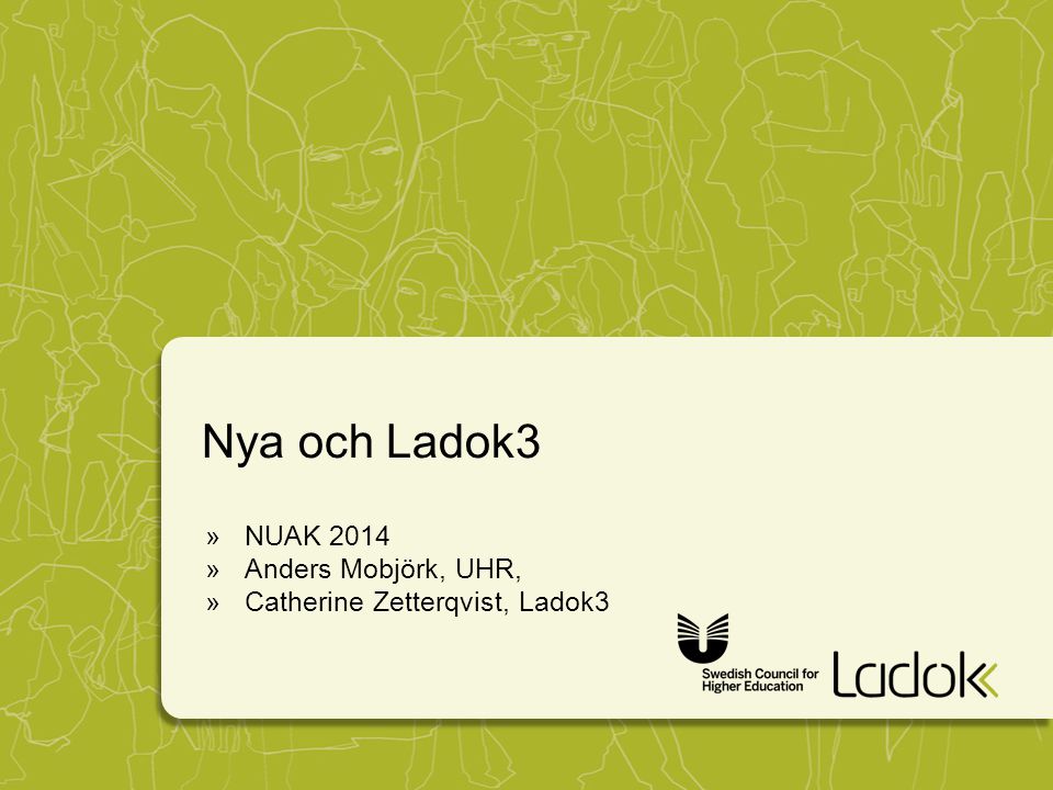 Nya och Ladok3 NUAK 2014 Anders Mobjörk, UHR,