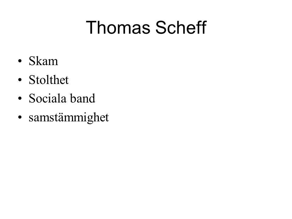 Thomas Scheff Skam Stolthet Sociala band samstämmighet