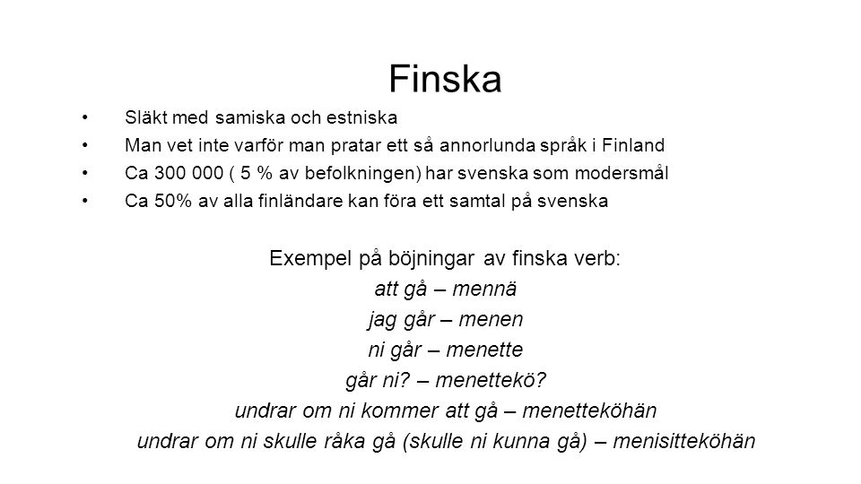 Finska Exempel på böjningar av finska verb: att gå – mennä