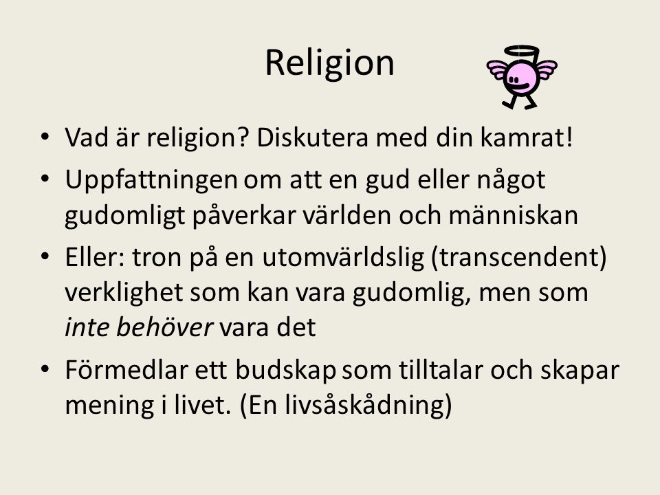 Religion Vad är religion Diskutera med din kamrat!