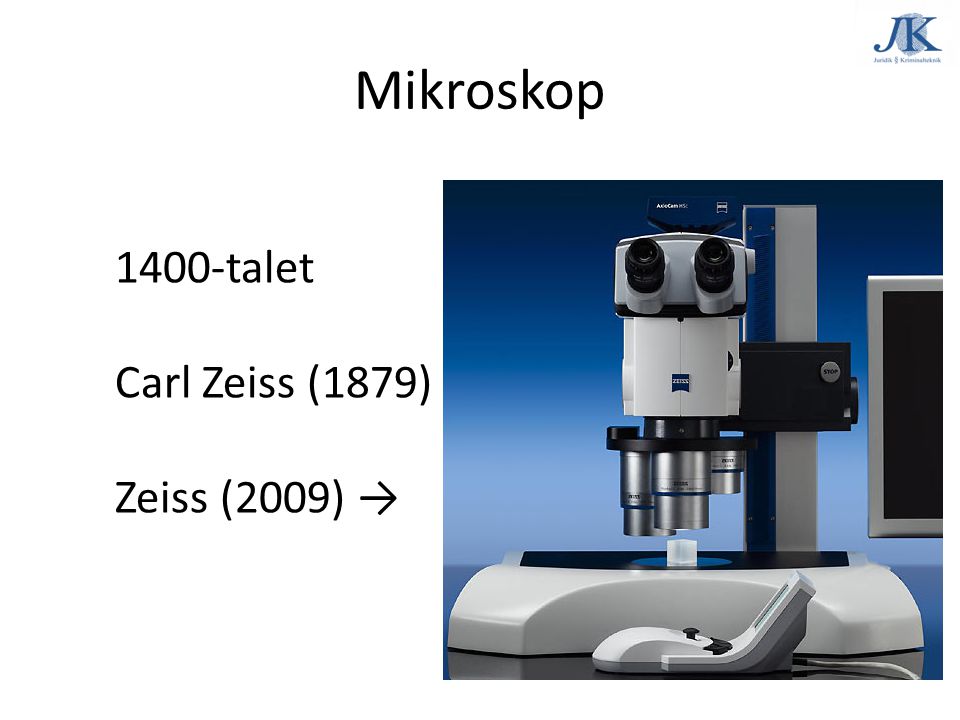 Mikroskop 1400-talet Carl Zeiss (1879) Zeiss (2009) →