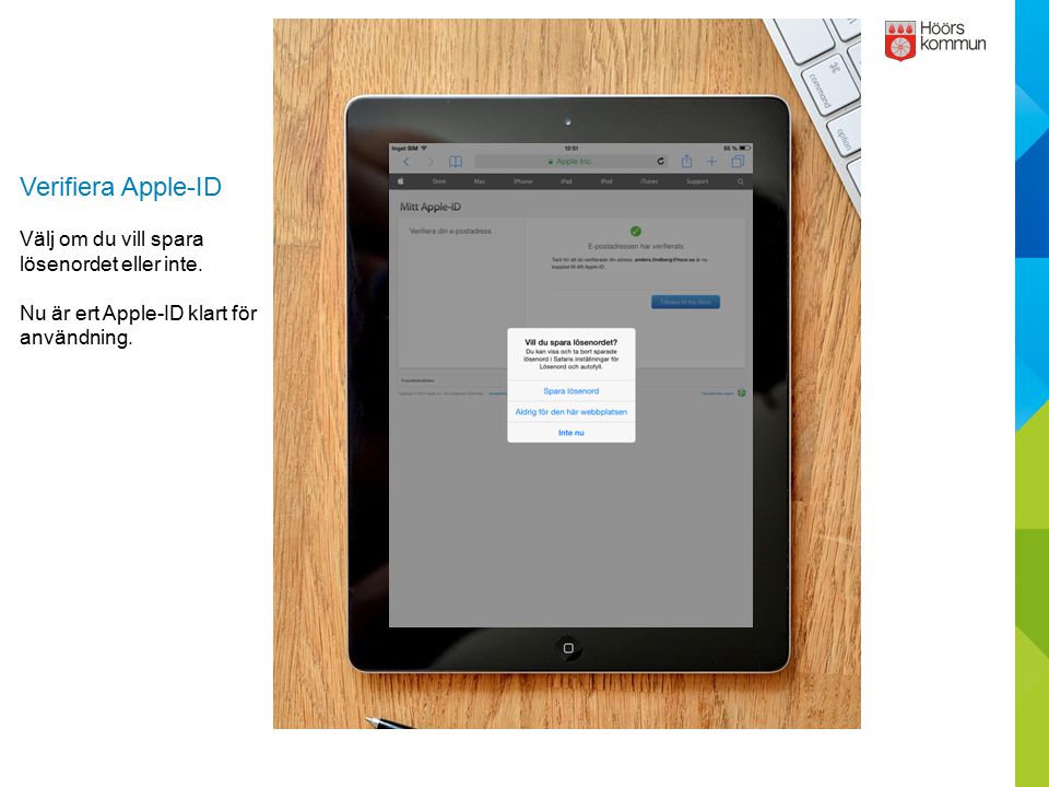 Verifiera Apple-ID Välj om du vill spara lösenordet eller inte.