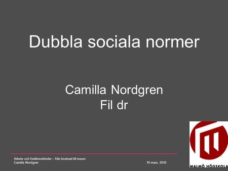 Dubbla sociala normer Camilla Nordgren Fil dr