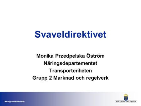 Svaveldirektivet Monika Przedpelska Öström Näringsdepartementet