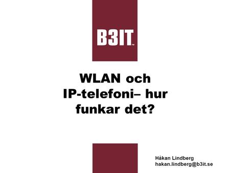 WLAN och IP-telefoni– hur funkar det?