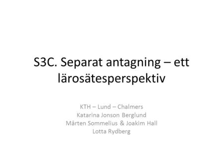 S3C. Separat antagning – ett lärosätesperspektiv