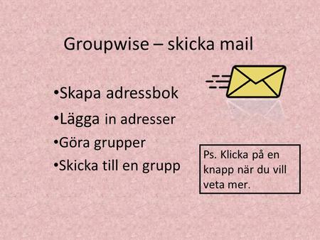 Groupwise – skicka mail