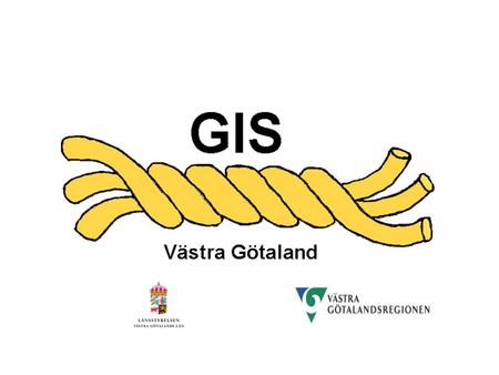 Projektets grundtanke GIS Västra Götaland Kommuner Myndigheter Övriga Allmänhet Organisationer Skolor Förvaltningar.