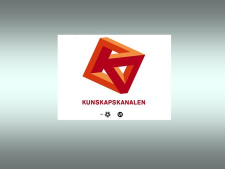 Kunskapskanalen En temakanal som görs i samarbete mellan UR och SVT för att förstärka folkbildningsprogrammen och utbildningsprogrammen i det framtida.