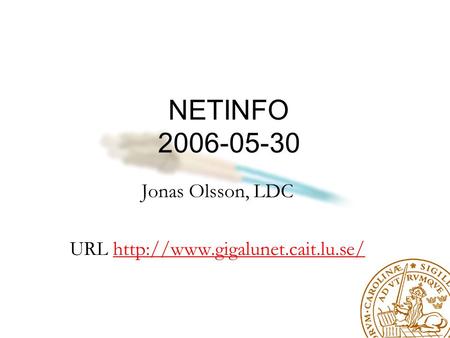 NETINFO 2006-05-30 Jonas Olsson, LDC URL