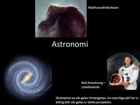 Astronomi Hästhuvudnebulosan Neil Armstrong – rymdresenär.