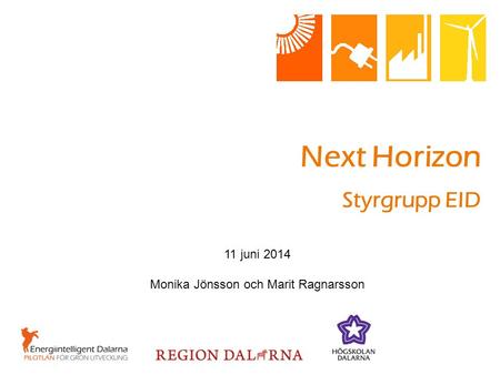 Next Horizon Styrgrupp EID 11 juni 2014 Monika Jönsson och Marit Ragnarsson.
