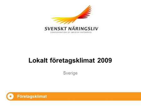 Sverige Företagsklimat Lokalt företagsklimat 2009.