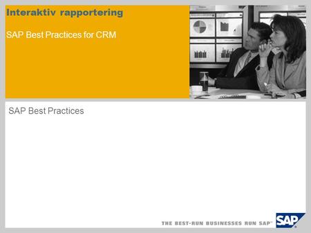 Interaktiv rapportering SAP Best Practices for CRM SAP Best Practices.