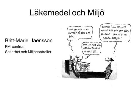 Läkemedel och Miljö Britt-Marie Jaensson FM-centrum