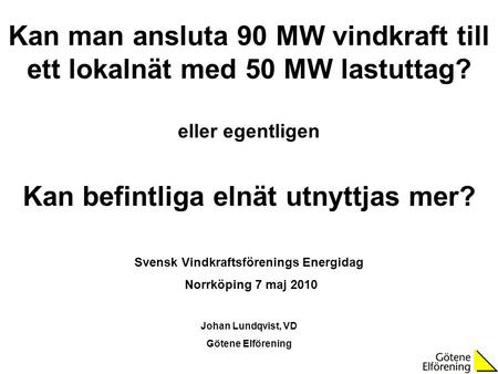 Kan man ansluta 90 MW vindkraft till ett lokalnät med 50 MW lastuttag?