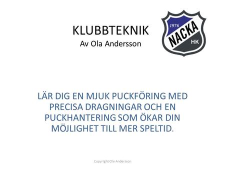 KLUBBTEKNIK Av Ola Andersson