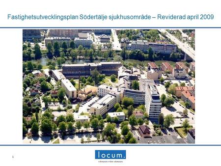 Fastighetsutvecklingsplan Södertälje sjukhusområde – Reviderad april 2009 1.