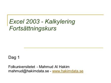 Excel Kalkylering Fortsättningskurs