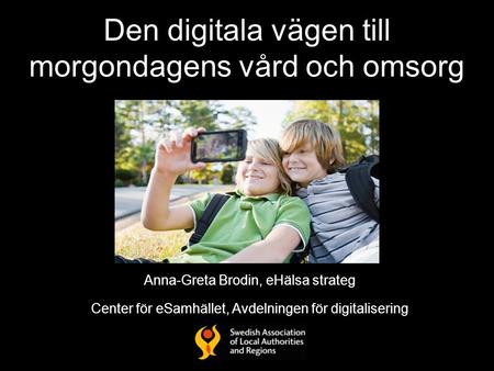 Den digitala vägen till morgondagens vård och omsorg