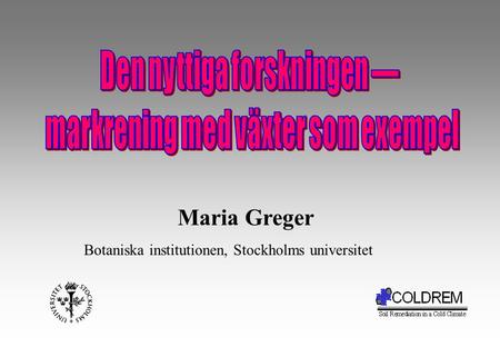 Maria Greger Botaniska institutionen, Stockholms universitet.