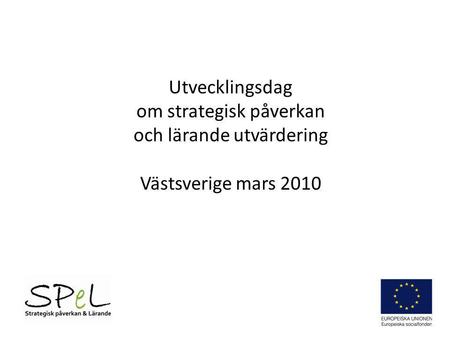 om strategisk påverkan och lärande utvärdering Västsverige mars 2010
